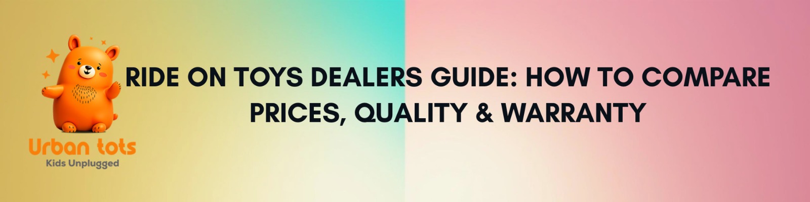 Ride On Toys Dealers Guide: How to Compare Prices, Quality & Warranty